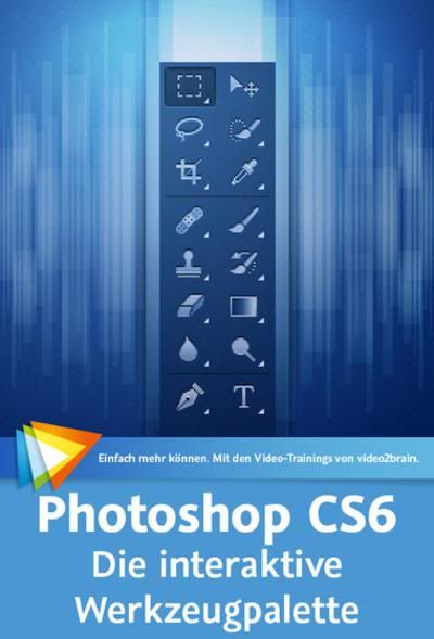 Video2brain Photoshop CS6 - The interactive tool palette