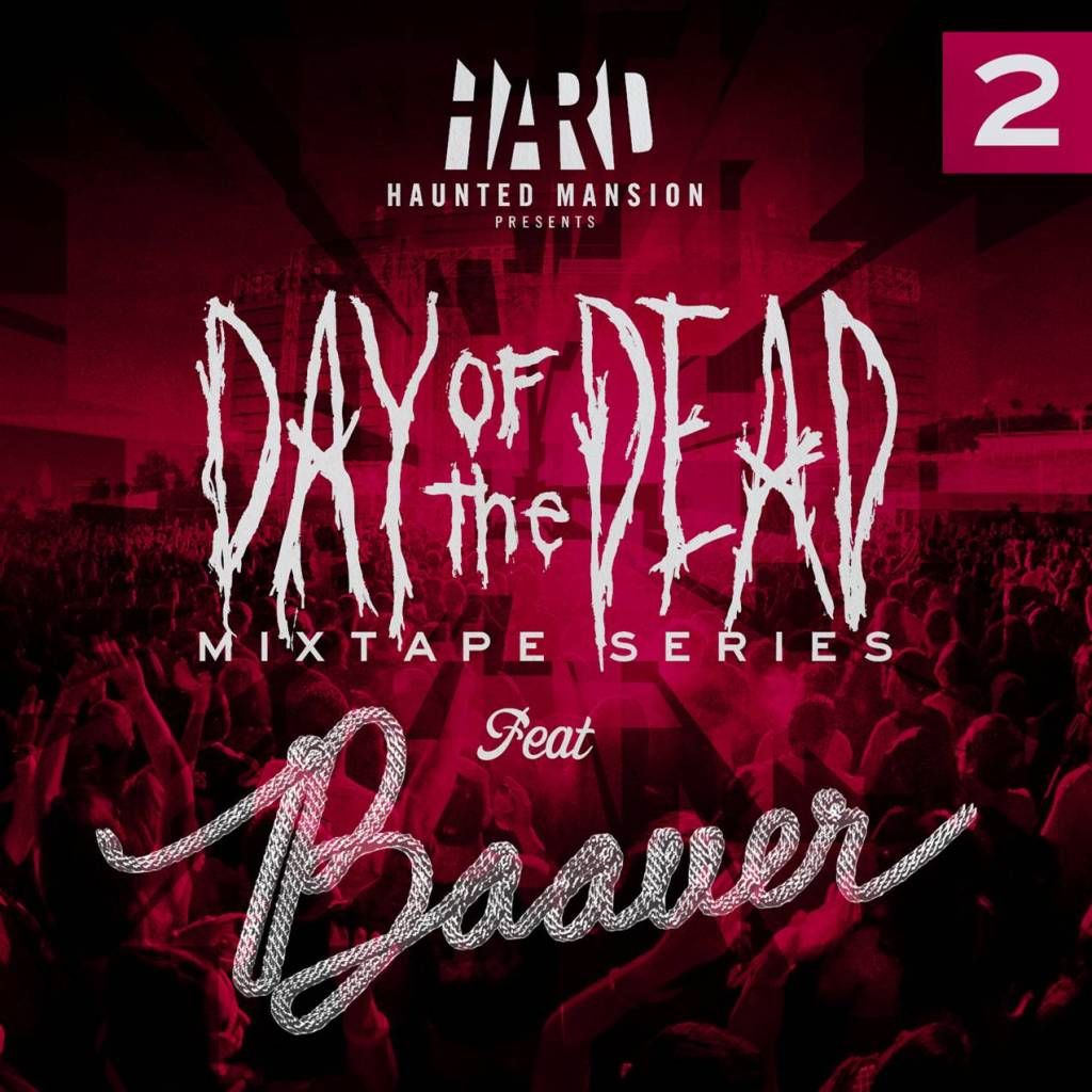 HARD Haunted Mansion Presents: DAY OF THE DEAD Official Trailer Out Now; #2 Free Mix Tape By Baauer Premieres Today